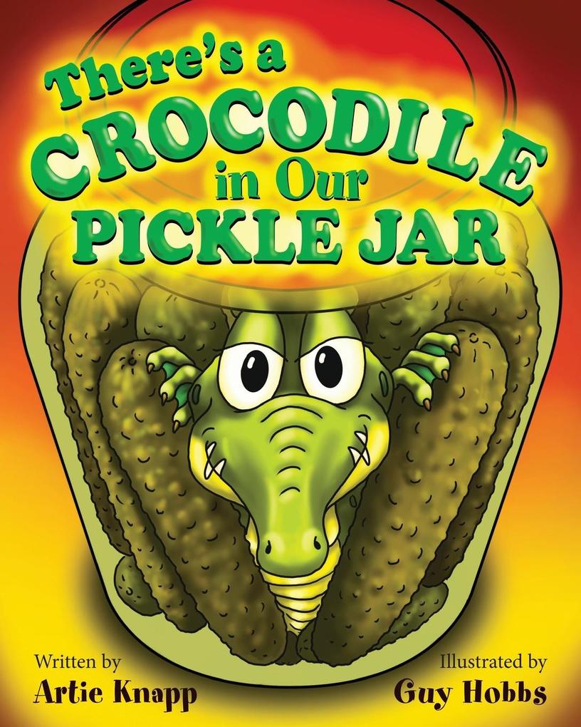 There's a Crocodile in Our Pickle Jar