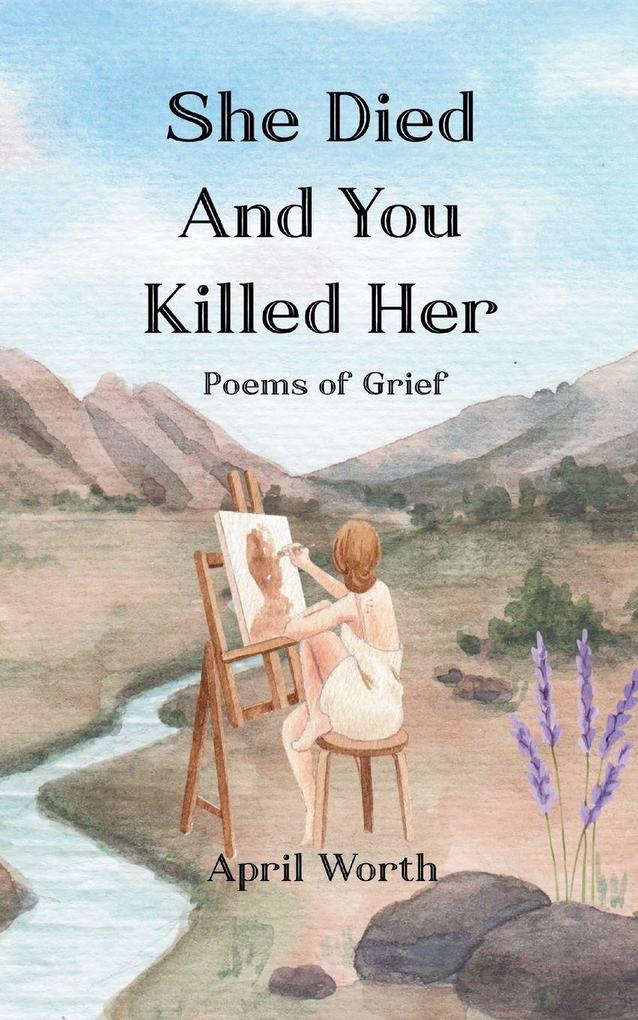 She Died and You Killed Her