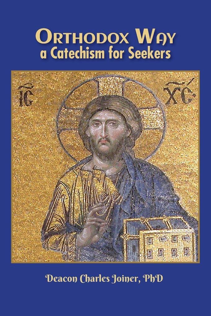 Orthodox Way A Catechism for Seekers