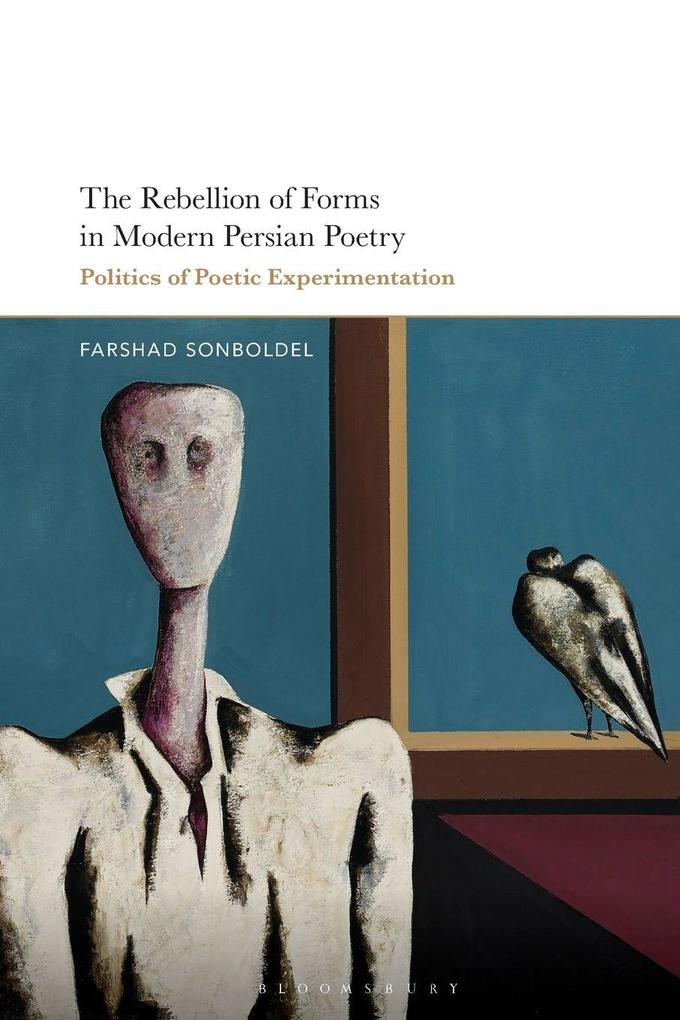 The Rebellion of Forms in Modern Persian Poetry