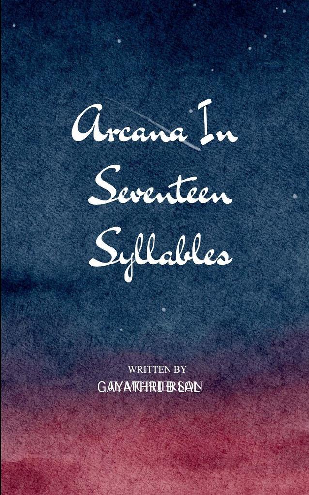 Arcana in Seventeen Syllables