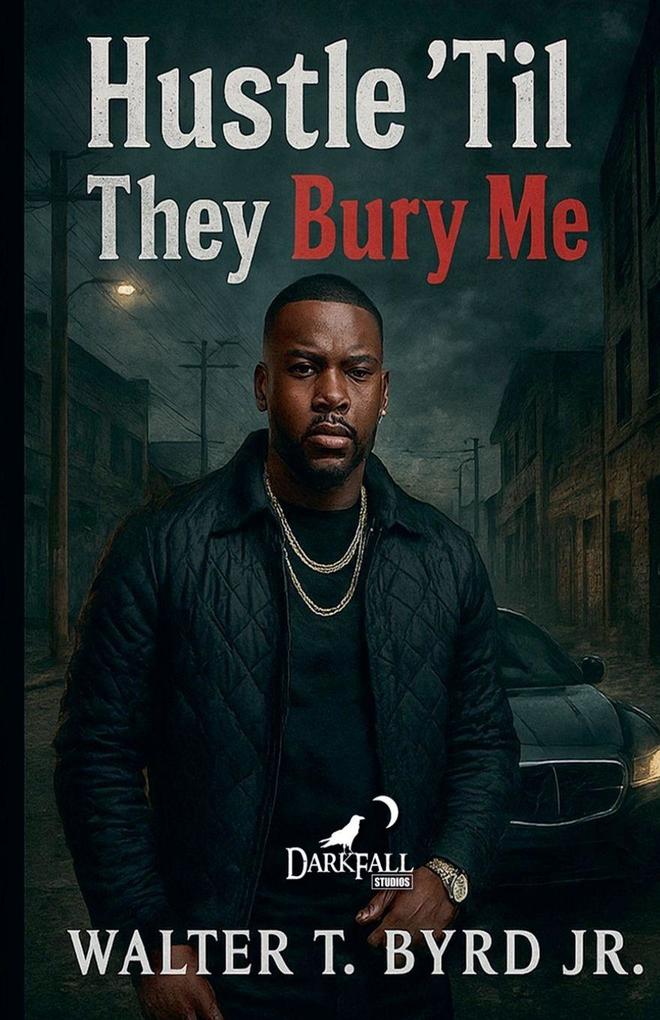 Hustle 'Til They Bury Me