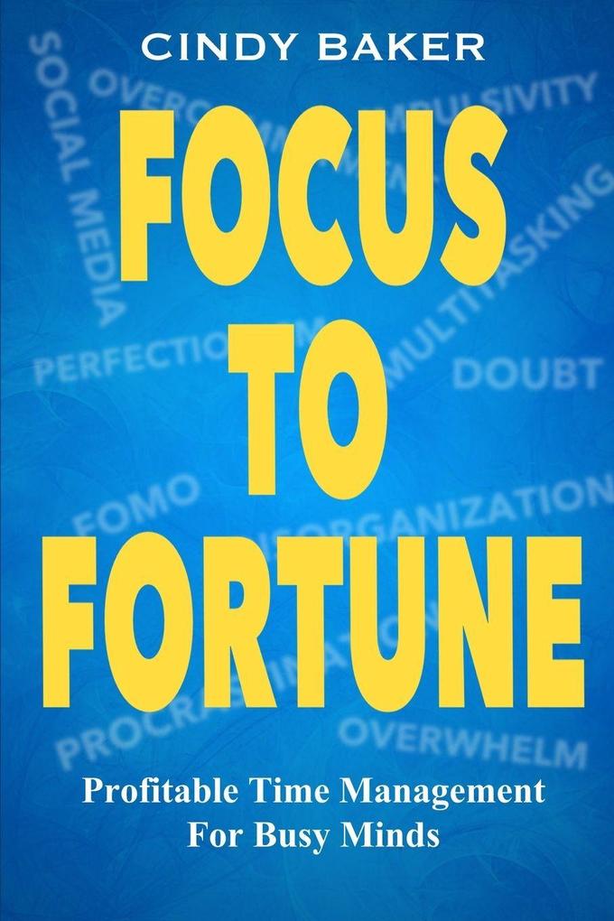 Focus to Fortune