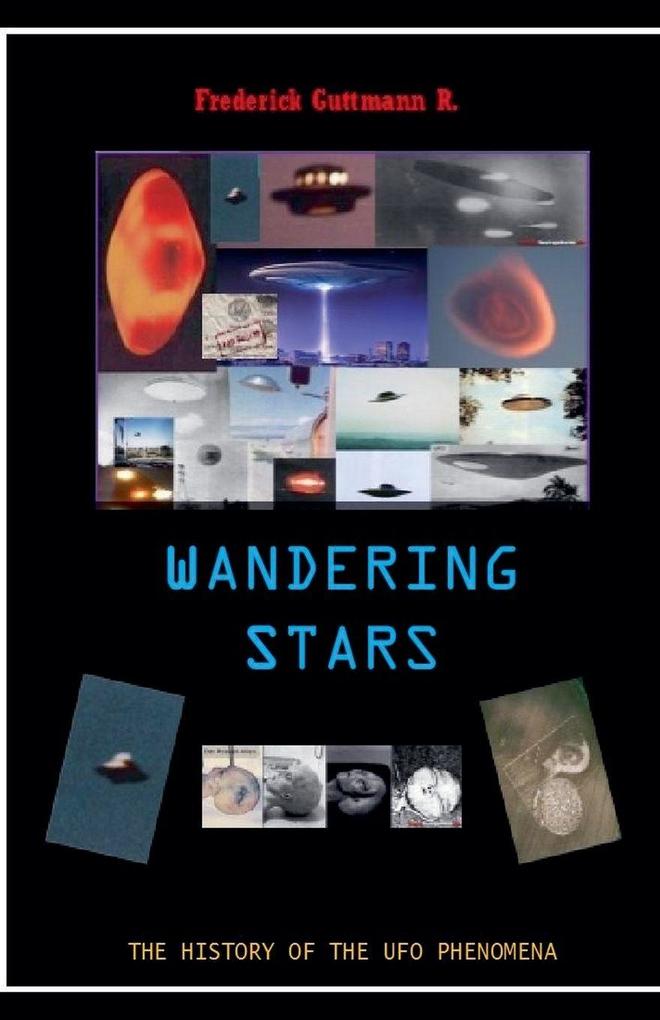 Wandering Stars The History of the UFO Phenomenon