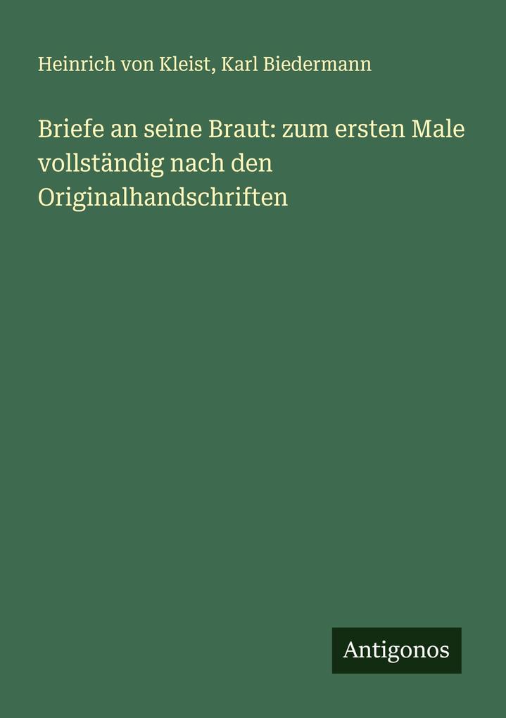 Briefe an seine Braut: zum ersten Male vollständig nach den Originalhandschriften