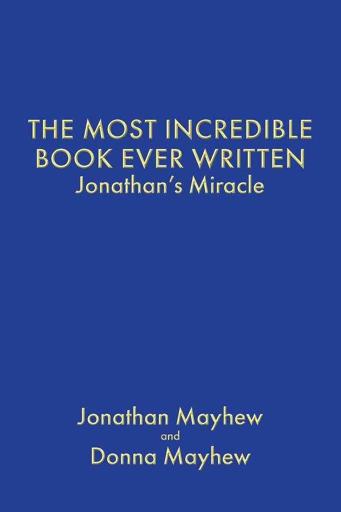 THE MOST INCREDIBLE BOOK EVER WRITTEN
