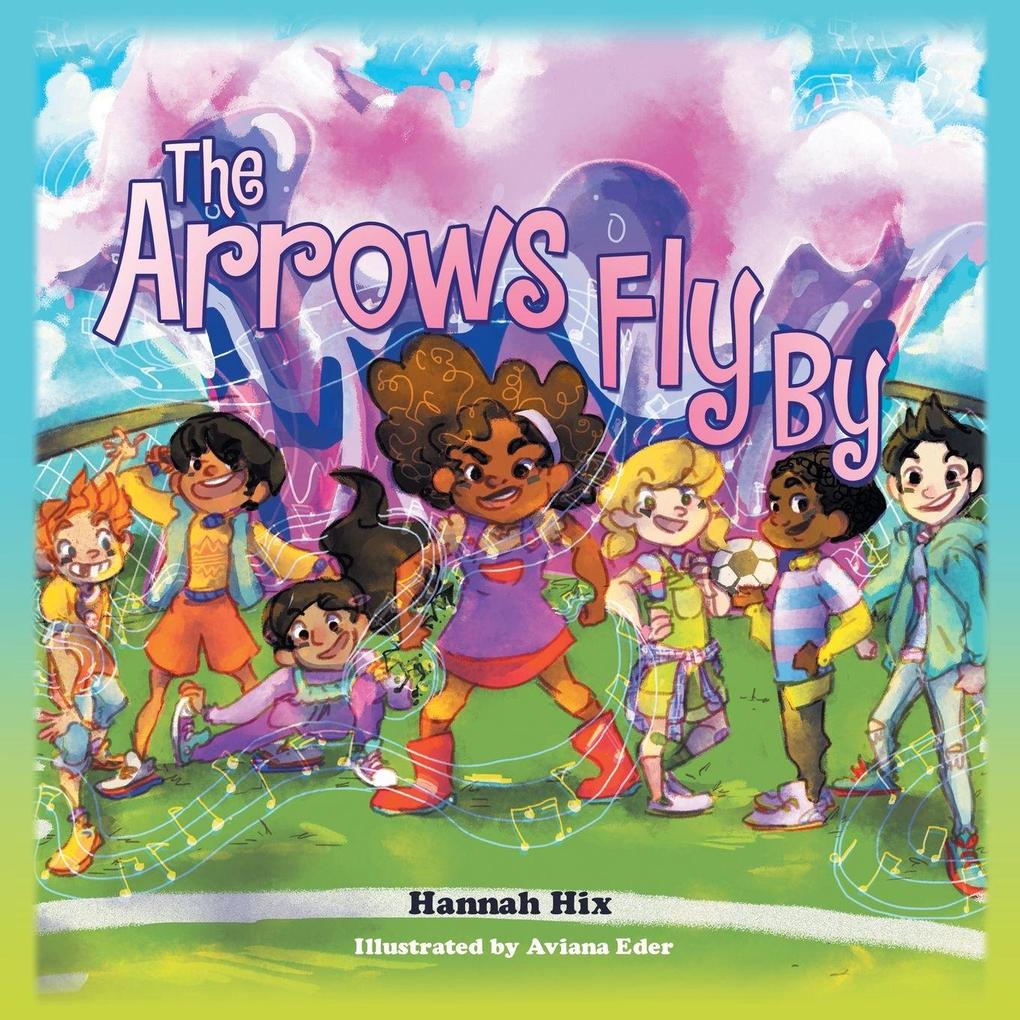 The Arrows Fly By