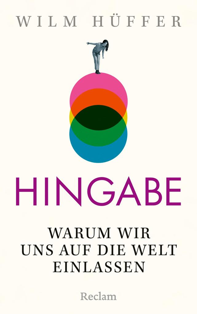 Hingabe. Warum wir uns auf die Welt einlassen