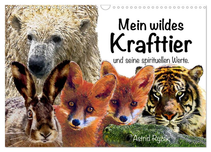 Mein wildes Krafttier und seine spirituellen Werte. (Wandkalender 2026 DIN A3 quer) CALVENDO Monatskalender