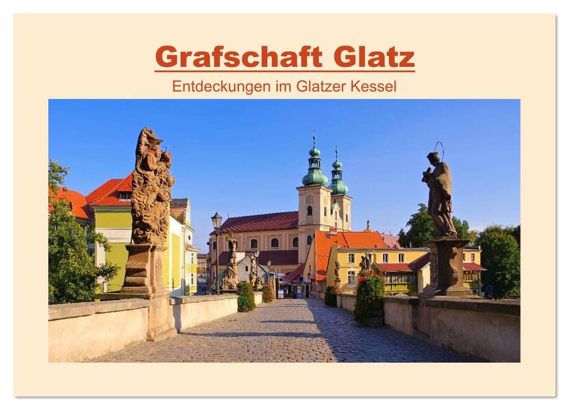 Grafschaft Glatz - Entdeckungen im Glatzer Kessel (Wandkalender 2026 DIN A2 quer) CALVENDO Monatskalender