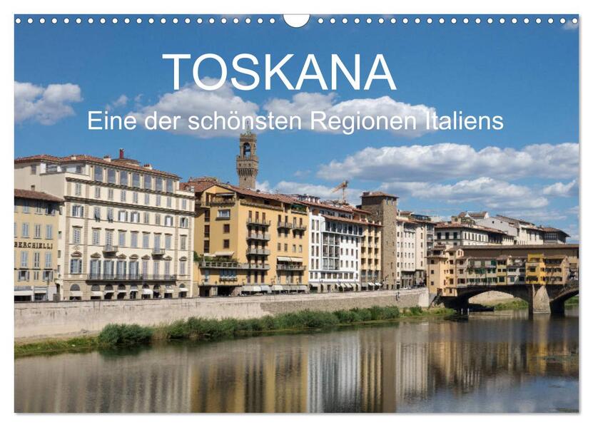 Toskana - eine der schönsten Regionen Italiens (Wandkalender 2026 DIN A3 quer) CALVENDO Monatskalender