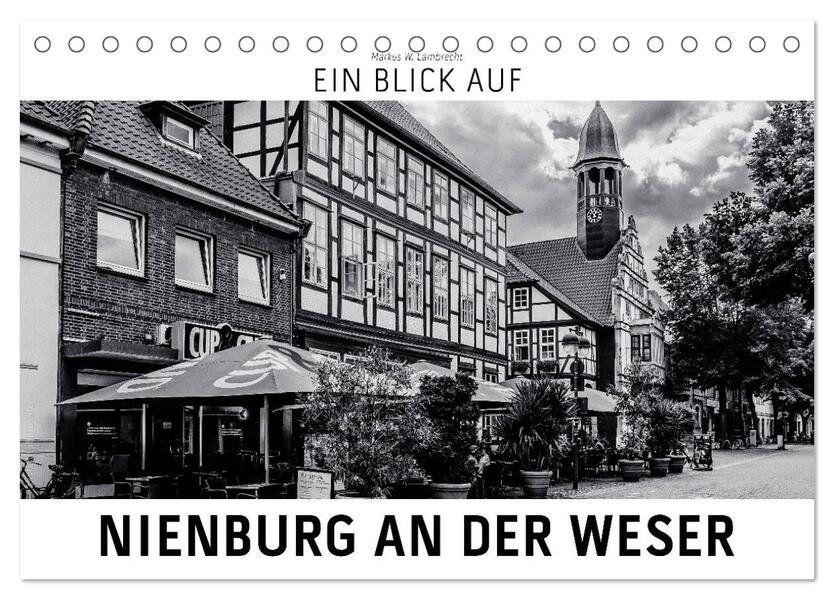 Ein Blick auf Nienburg an der Weser (Tischkalender 2026 DIN A5 quer) CALVENDO Monatskalender