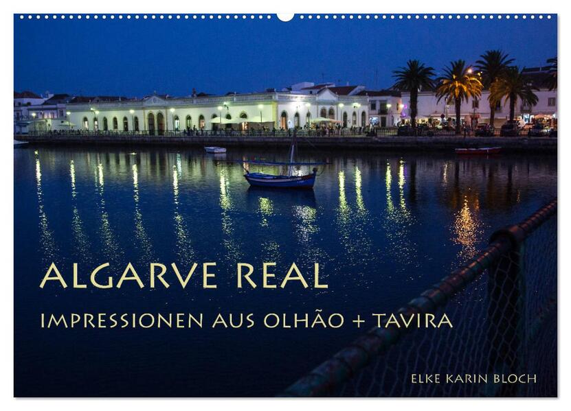 Algarve real - Impressionen aus Olhão und Tavira (Wandkalender 2026 DIN A2 quer) CALVENDO Monatskalender