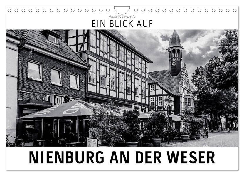 Ein Blick auf Nienburg an der Weser (Wandkalender 2026 DIN A4 quer) CALVENDO Monatskalender