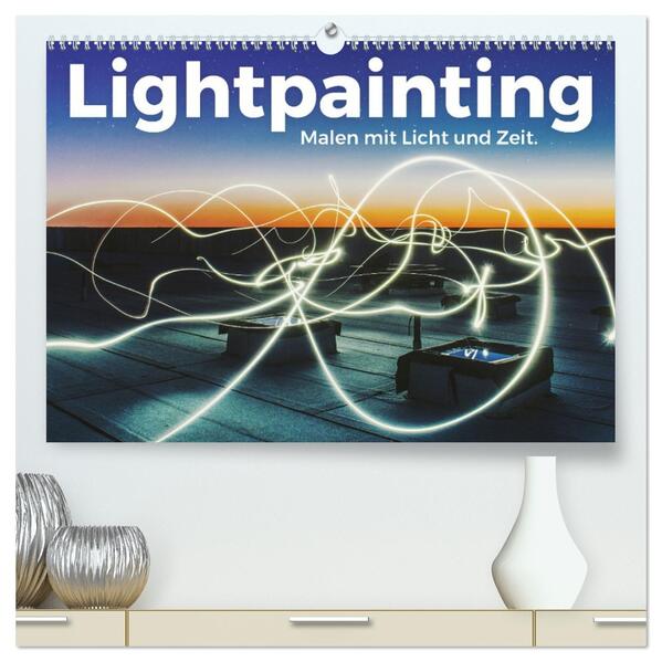 Lightpainting - Malen mit Licht und Zeit (hochwertiger Premium Wandkalender 2026 DIN A2 quer) Kunstdruck in Hochglanz