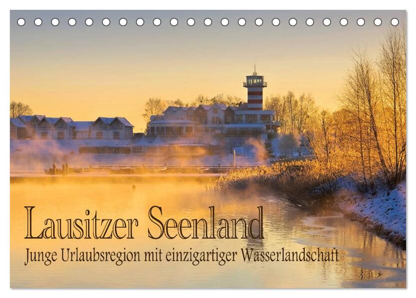 Lausitzer Seenland - Junge Urlaubsregion mit einzigartiger Wasserlandschaft (Tischkalender 2026 DIN A5 quer) CALVENDO Monatskalender