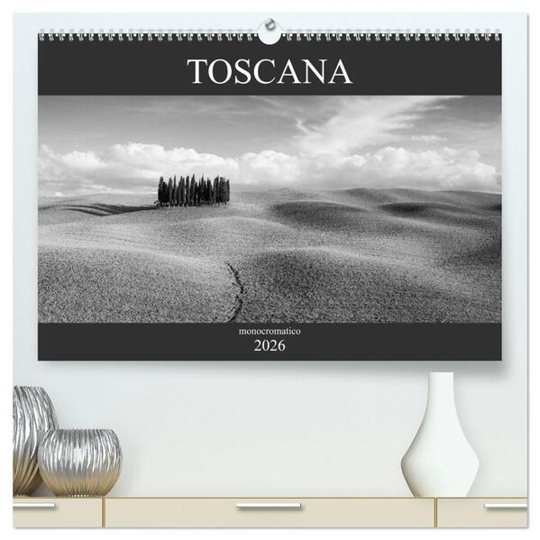 Toscana - monocromatico (hochwertiger Premium Wandkalender 2026 DIN A2 quer) Kunstdruck in Hochglanz