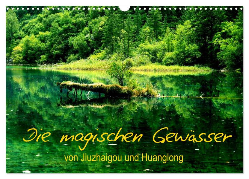 Die magischen Gewässer von Jiuzhaigou und Huanglong (Wandkalender 2026 DIN A3 quer) CALVENDO Monatskalender