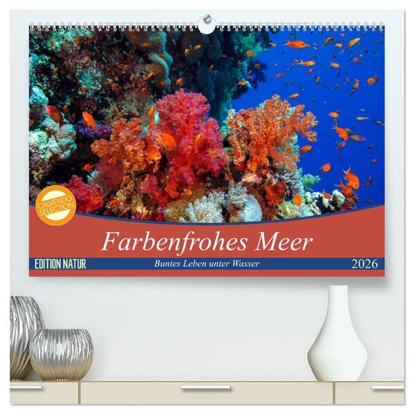 Farbenfrohes Meer (hochwertiger Premium Wandkalender 2026 DIN A2 quer) Kunstdruck in Hochglanz