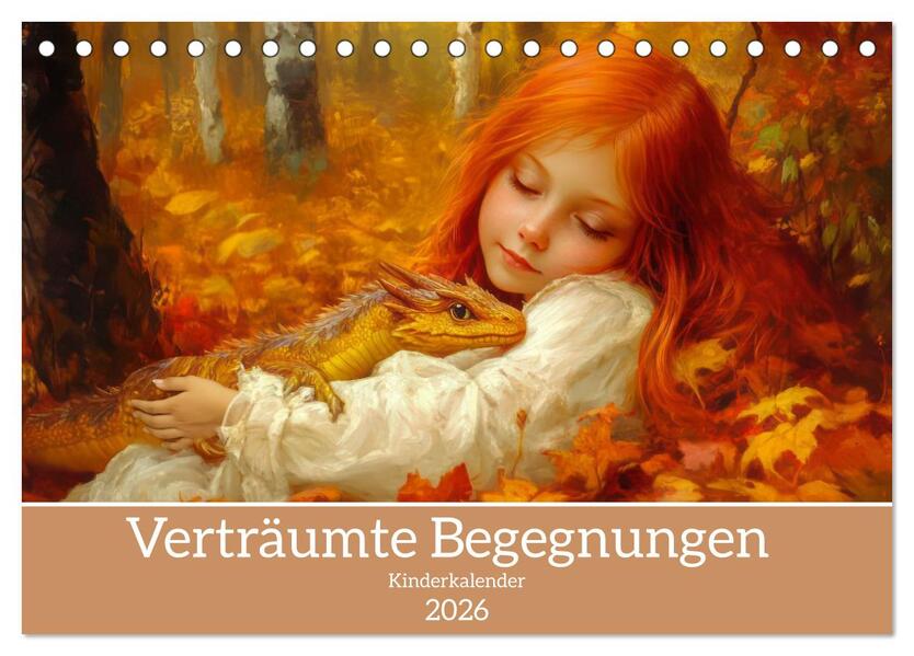 Verträumte Begegnungen - Kinderkalender (Tischkalender 2026 DIN A5 quer) CALVENDO Monatskalender