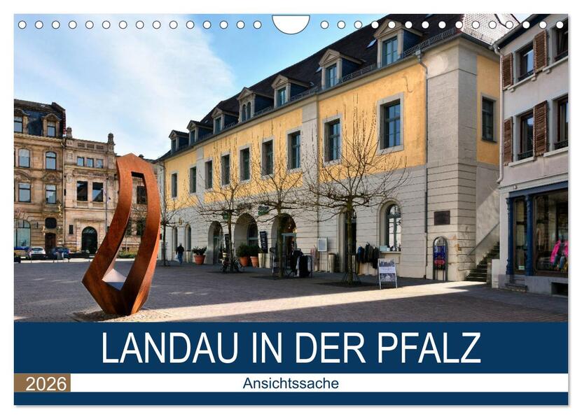 Landau in der Pfalz - Ansichtssache (Wandkalender 2026 DIN A4 quer) CALVENDO Monatskalender