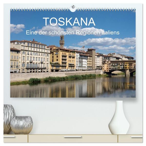 Toskana - eine der schönsten Regionen Italiens (hochwertiger Premium Wandkalender 2026 DIN A2 quer) Kunstdruck in Hochglanz