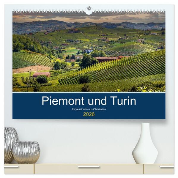 Piemont und Turin (hochwertiger Premium Wandkalender 2026 DIN A2 quer) Kunstdruck in Hochglanz