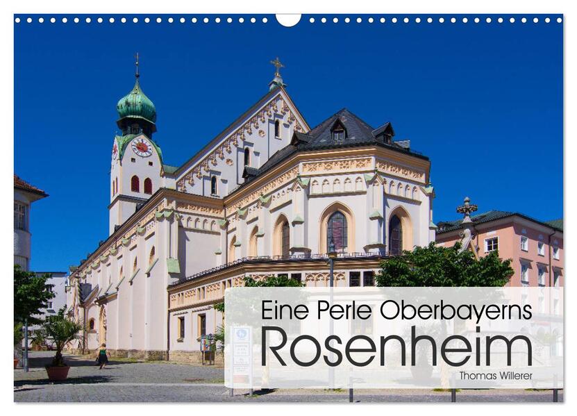 Eine Perle Oberbayerns - Rosenheim (Wandkalender 2026 DIN A3 quer) CALVENDO Monatskalender