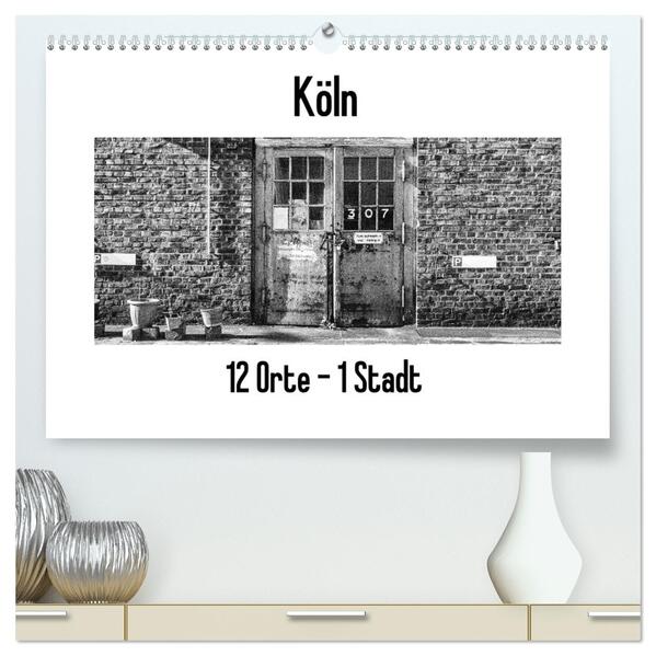 Köln. 12 Orte - 1 Stadt (hochwertiger Premium Wandkalender 2026 DIN A2 quer) Kunstdruck in Hochglanz