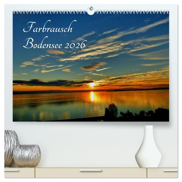 Farbrausch Bodensee (hochwertiger Premium Wandkalender 2026 DIN A2 quer) Kunstdruck in Hochglanz