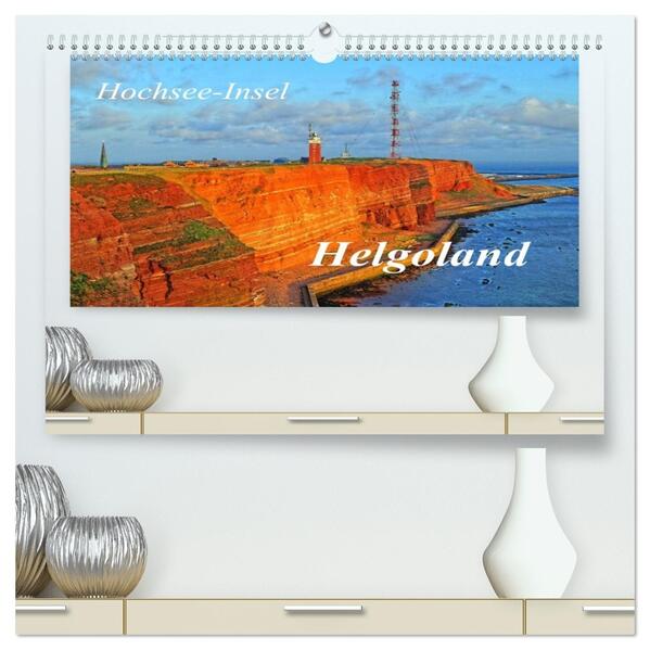 Hochsee-Insel Helgoland (hochwertiger Premium Wandkalender 2026 DIN A2 quer) Kunstdruck in Hochglanz