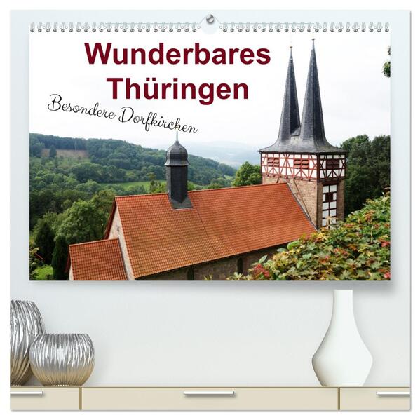 Wunderbares Thüringen - besondere Dorfkirchen (hochwertiger Premium Wandkalender 2026 DIN A2 quer) Kunstdruck in Hochglanz
