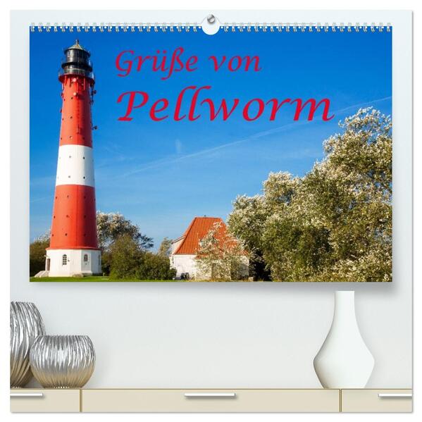Grüße von Pellworm (hochwertiger Premium Wandkalender 2026 DIN A2 quer) Kunstdruck in Hochglanz