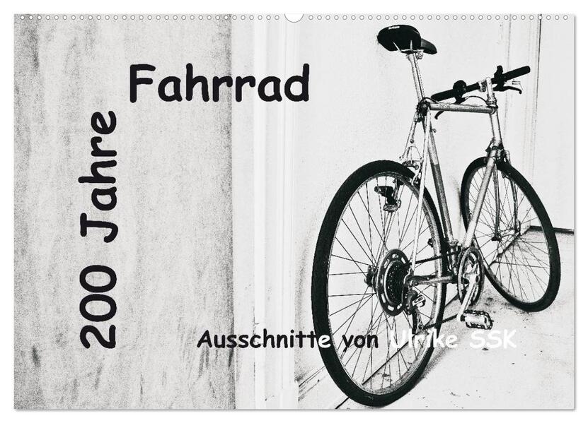 200 Jahre Fahrrad - Ausschnitte von Ulrike SSK (Wandkalender 2026 DIN A2 quer) CALVENDO Monatskalender