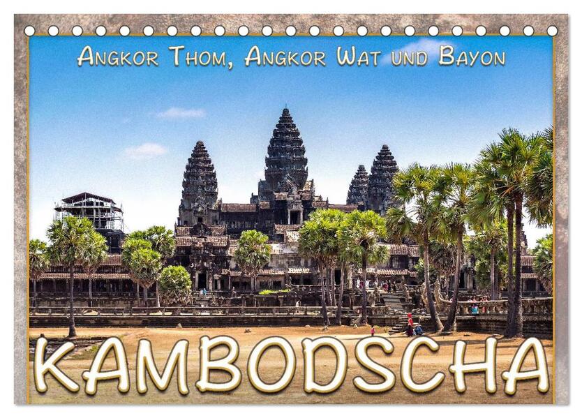 Kambodscha Angkor Thom Angkor Wat und Bayon (Tischkalender 2026 DIN A5 quer) CALVENDO Monatskalender