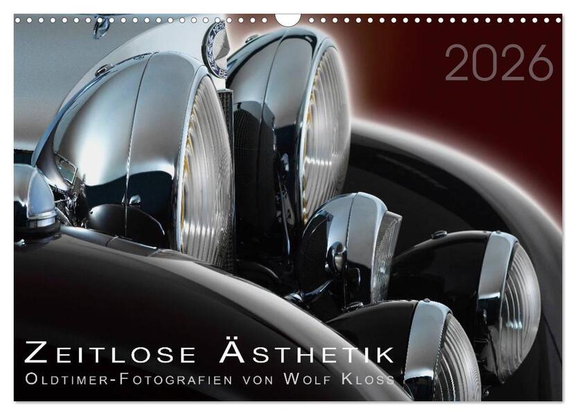 Zeitlose Ästhetik Oldtimer-Fotografien von Wolf Kloss (Wandkalender 2026 DIN A3 quer) CALVENDO Monatskalender