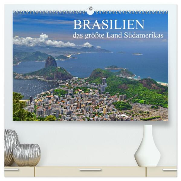 Brasilien - das größte Land Südamerikas (hochwertiger Premium Wandkalender 2026 DIN A2 quer) Kunstdruck in Hochglanz