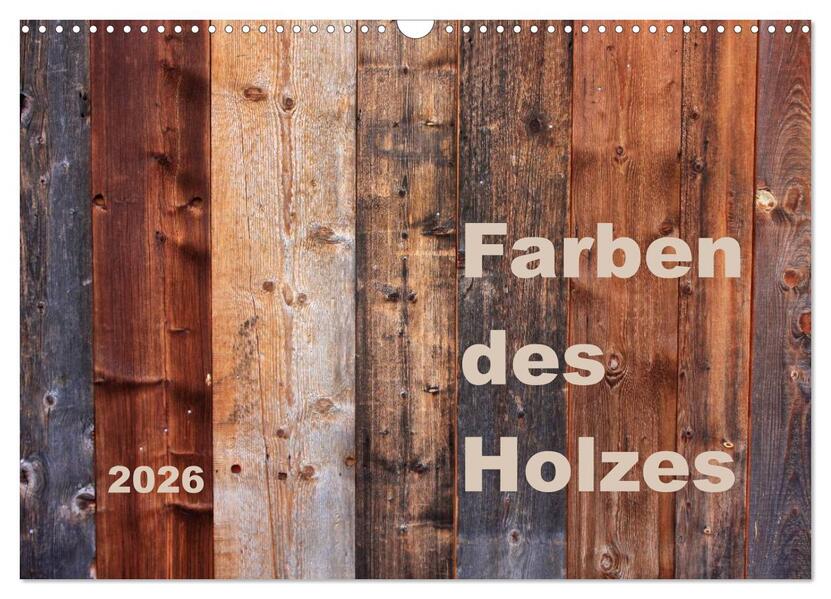Farben des Holzes (Wandkalender 2026 DIN A3 quer) CALVENDO Monatskalender