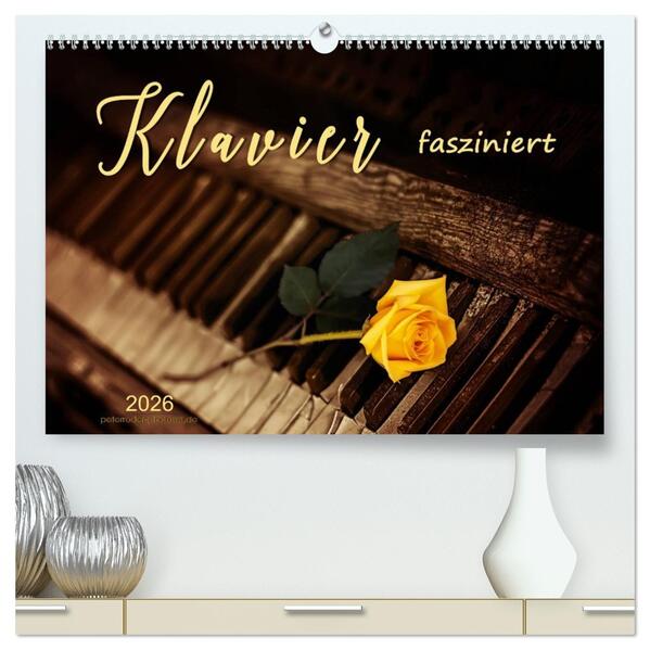 Klavier fasziniert (hochwertiger Premium Wandkalender 2026 DIN A2 quer) Kunstdruck in Hochglanz