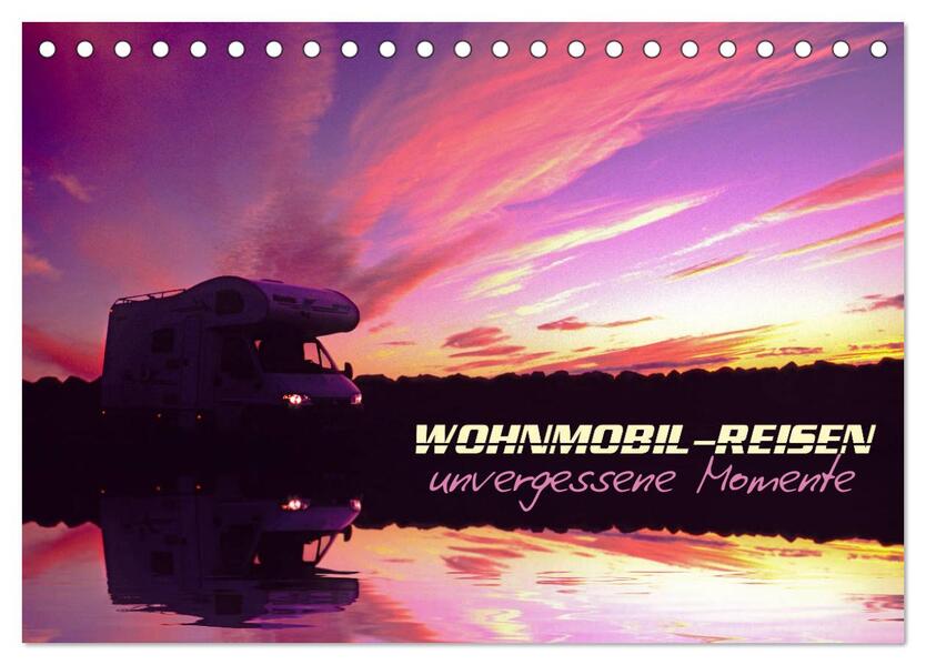 Wohnmobil-Reisen (Tischkalender 2026 DIN A5 quer) CALVENDO Monatskalender