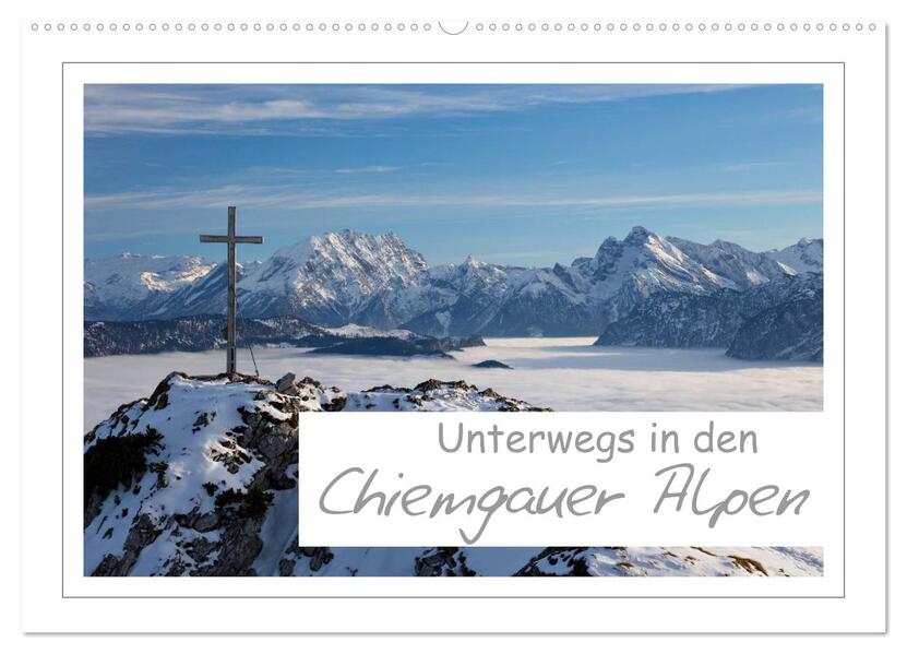 Unterwegs in den Chiemgauer Alpen (Wandkalender 2026 DIN A2 quer) CALVENDO Monatskalender