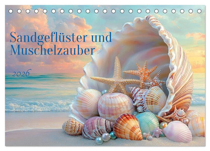 Sandgeflüster und Muschelzauber (Tischkalender 2026 DIN A5 quer) CALVENDO Monatskalender