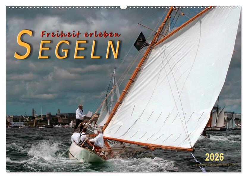 Segeln Freiheit erleben (Wandkalender 2026 DIN A2 quer) CALVENDO Monatskalender