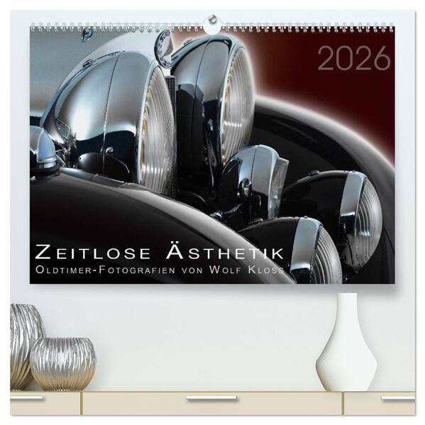 Zeitlose Ästhetik Oldtimer-Fotografien von Wolf Kloss (hochwertiger Premium Wandkalender 2026 DIN A2 quer) Kunstdruck in Hochglanz