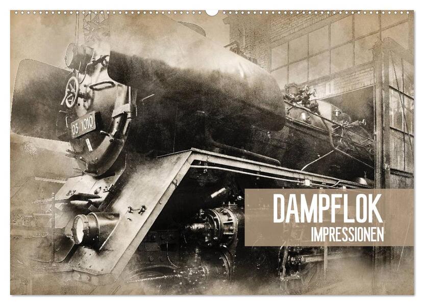 Dampflok Impressionen (Wandkalender 2026 DIN A2 quer) CALVENDO Monatskalender