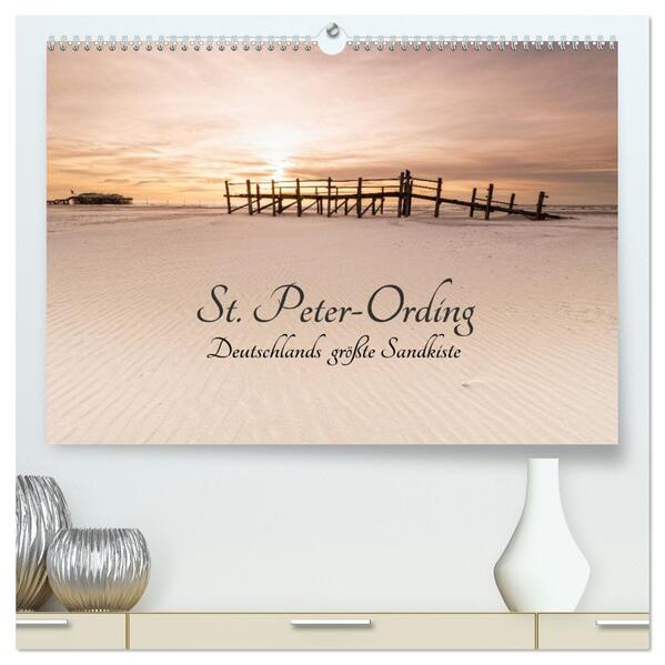 St. Peter-Ording. Deutschlands größte Sandkiste (hochwertiger Premium Wandkalender 2026 DIN A2 quer) Kunstdruck in Hochglanz