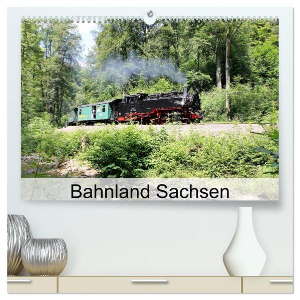 Bahnland Sachsen (hochwertiger Premium Wandkalender 2026 DIN A2 quer) Kunstdruck in Hochglanz