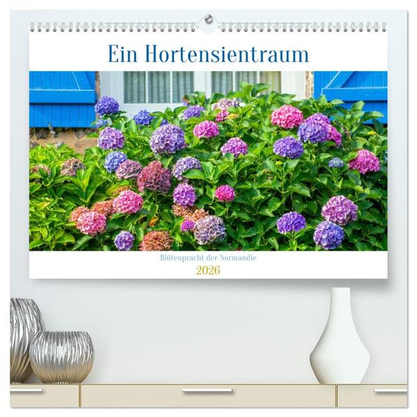Ein Hortensientraum (hochwertiger Premium Wandkalender 2026 DIN A2 quer) Kunstdruck in Hochglanz