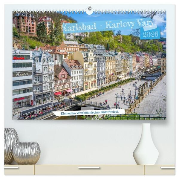 Karlsbad / Karlovy Vary - Kleinod im Westböhmischen Bäderdreieck (hochwertiger Premium Wandkalender 2026 DIN A2 quer) Kunstdruck in Hochglanz