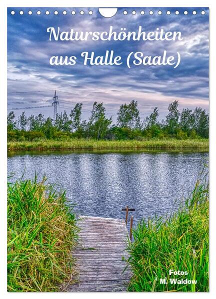 Naturschönheiten aus Halle (Saale) (Wandkalender 2026 DIN A4 hoch) CALVENDO Monatskalender